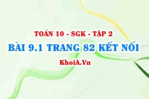 Bài 9.1 trang 82 Toán 10 Kết nối tri thức Tập 2